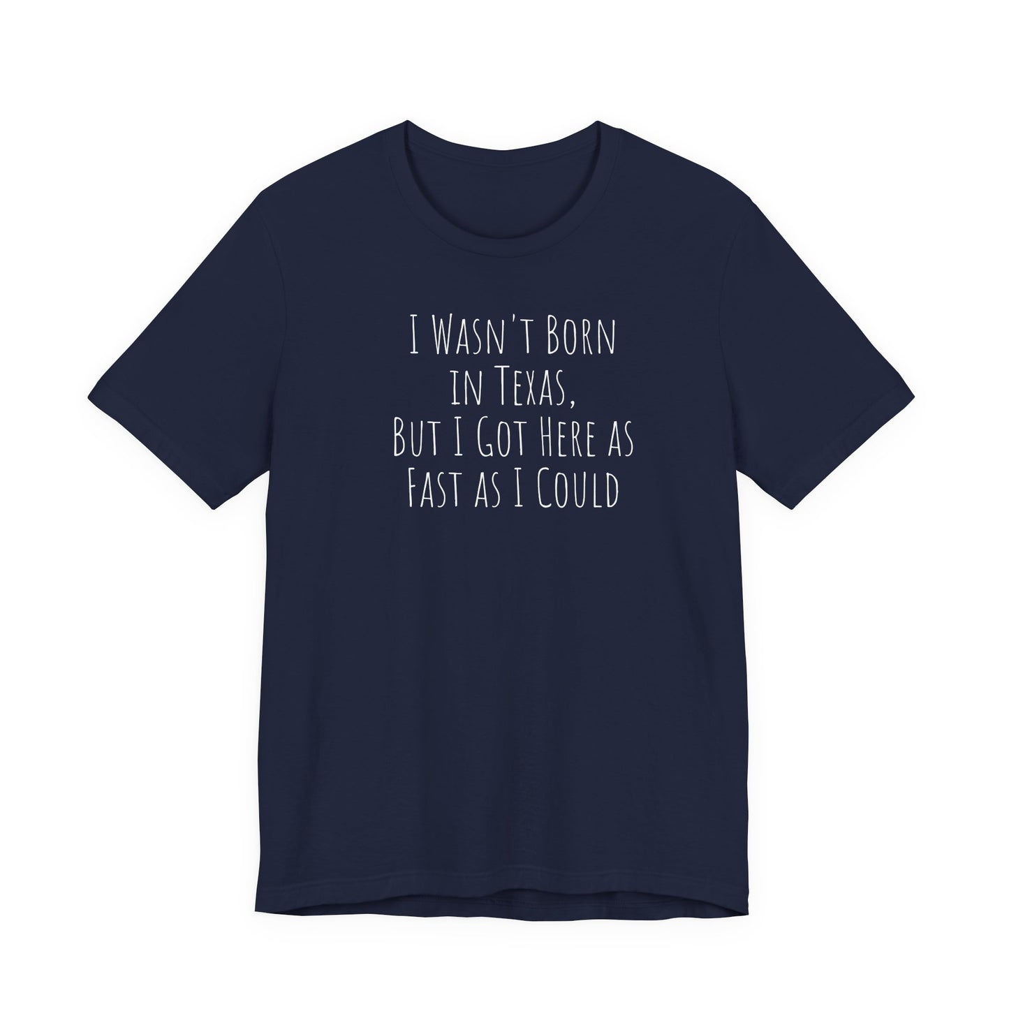 "Got Here Fast" Texas Tee