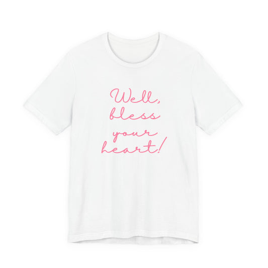 "Well Bless Your Heart" Tee